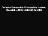 Read Caring and Compassion: A History of the Sisters of St. Ann in Health Care in British Columbia