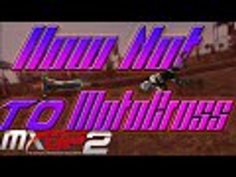 MXGP2 - The Official Motocross Videogame How Not To MotoCross