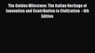 Read The Golden Milestone: The Italian Heritage of Innovation and Contribution to Civilization