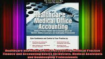 READ book  Healthcare and Medical Office Accounting Medical Practice Finance and Accounting Basics Full Free