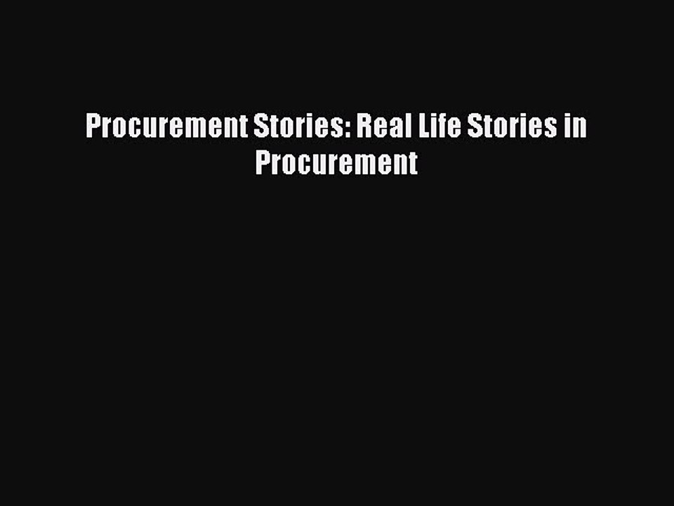 Read Procurement Stories: Real Life Stories in Procurement Ebook Free