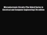 Read Microelectronic Circuits (The Oxford Series in Electrical and Computer Engineering) 7th