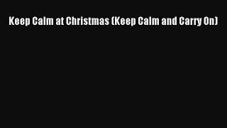 Download Keep Calm at Christmas (Keep Calm and Carry On) PDF Free