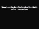 Download Book Whole Beast Butchery: The Complete Visual Guide to Beef Lamb and Pork E-Book