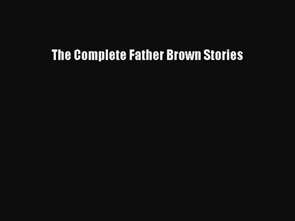 Download Book The Complete Father Brown Stories Ebook PDF