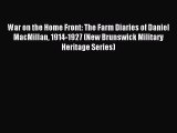 Read War on the Home Front: The Farm Diaries of Daniel MacMillan 1914-1927 (New Brunswick Military