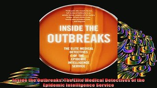 READ book  Inside the Outbreaks The Elite Medical Detectives of the Epidemic Intelligence Service READ ONLINE