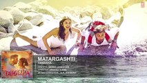 Matargashti Full AUDIO Song - Mohit Chauhan | Tamasha | Ranbir Kapoor, Deepika Padukone