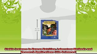 READ book  Stable Isotopes in Human Nutrition Laboratory Methods and Research Applications Life  FREE BOOOK ONLINE