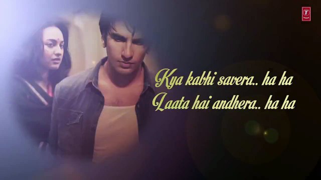 Ankahee Lootera Song With Lyrics | Ranveer Singh, Sonakshi Sinha