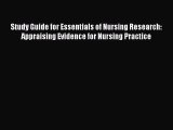 Download Study Guide for Essentials of Nursing Research: Appraising Evidence for Nursing Practice