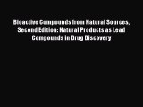 Read Bioactive Compounds from Natural Sources Second Edition: Natural Products as Lead Compounds