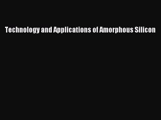 Download Technology and Applications of Amorphous Silicon PDF Online