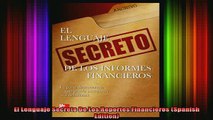 READ book  El Lenguaje Secreto De Los Reportes Financieros Spanish Edition Full EBook