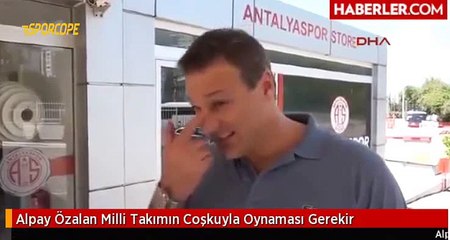 Alpay Özalan Milli Takımın Coşkuyla Oynaması Gerekir