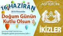 DOĞUM GÜNÜN KUTLU OLSUN SEVGİLİ İKİZLER Bugün 16 Haziran 2016 :)