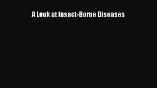 [Download] A Look at Insect-Borne Diseases Ebook PDF