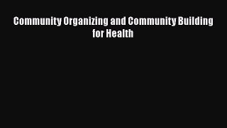 [Read] Community Organizing and Community Building for Health Ebook PDF