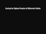 Read Caring for Dying People of Different Faiths Ebook Free