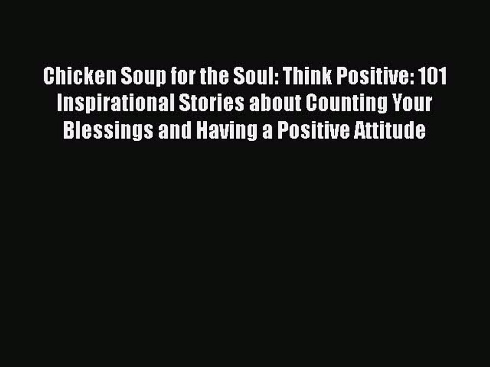 Read Books Chicken Soup for the Soul: Think Positive: 101 Inspirational Stories about Counting