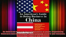 READ book  An Americans Guide To Doing Business In China Negotiating Contracts And Agreements Full Free