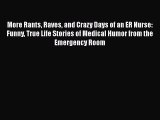 Read More Rants Raves and Crazy Days of an ER Nurse: Funny True Life Stories of Medical Humor