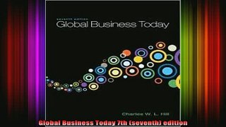 READ FREE FULL EBOOK DOWNLOAD  Global Business Today 7th seventh edition Full EBook