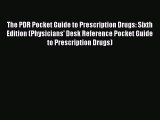 [PDF] The PDR Pocket Guide to Prescription Drugs: Sixth Edition (Physicians' Desk Reference