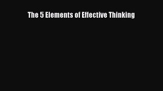 Read Book The 5 Elements of Effective Thinking Ebook PDF