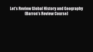 Download Book Let's Review Global History and Geography (Barron's Review Course) E-Book Download