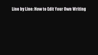 Read Line by Line: How to Edit Your Own Writing Ebook Free