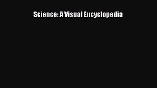 Read Science: A Visual Encyclopedia ebook textbooks