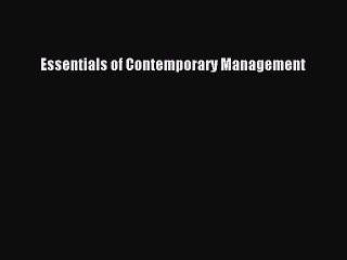 Read Essentials of Contemporary Management Ebook Free