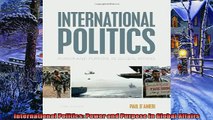 Enjoyed read  International Politics Power and Purpose in Global Affairs