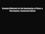 [Read] Standard Methods for the Examination of Water & Wastewater Centennial Edition Ebook