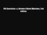 [PDF] 100 Questions  &  Answers About Myeloma 2nd edition Free Books