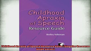 EBOOK ONLINE  Childhood Apraxia of Speech Resource Guide Singular Resourse Guide Series  DOWNLOAD ONLINE