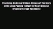 Download Books Practicing Medicine Without A License? The Story of the Linus Pauling Therapy