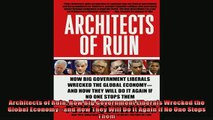 Read here Architects of Ruin How Big Government Liberals Wrecked the Global Economyand How They