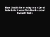 Download Manu Ginobili: The Inspiring Story of One of Basketball's Greatest Sixth Men (Basketball