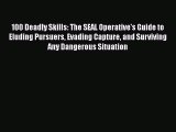 Download Book 100 Deadly Skills: The SEAL Operative's Guide to Eluding Pursuers Evading Capture