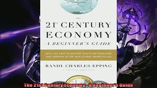 Read here The 21st Century EconomyA Beginners Guide