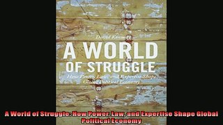 Enjoyed read  A World of Struggle How Power Law and Expertise Shape Global Political Economy