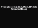 Read Books Prevent a Second Heart Attack: 8 Foods 8 Weeks to Reverse Heart Disease ebook textbooks