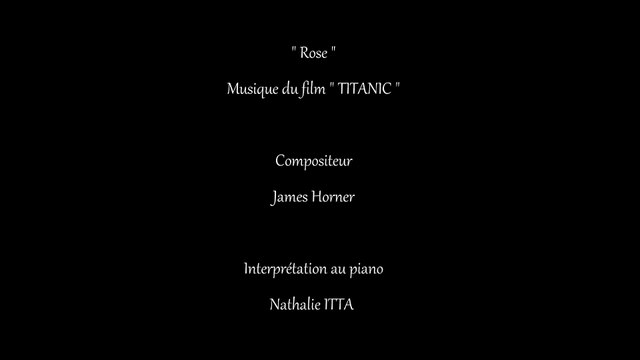 Rose musique du film Titanic composé par James Horner et interprété au piano par Nathalie ITTA