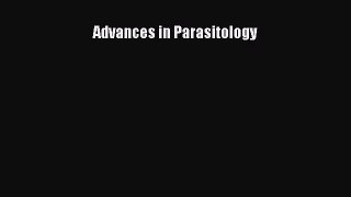 Read Advances in Parasitology Ebook Free