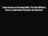 Read Team Secrets of the Navy SEALs: The Elite Military Force's Leadership Principles for Business