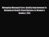 [Read] Managing Managed Care: Quality Improvement in Behavioral Health (Contributions in Women's