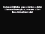 Read Biodisponibilidad de sustancias tÃ³xicas de los alimentos ( Este capitulo pertenece al