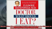 READ book  Doctor What Should I Eat Nutrition Prescriptions for Ailments in Which Diet Can Really  FREE BOOOK ONLINE